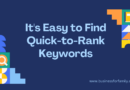 It's Easy to Find Quick-to-Rank Keywords